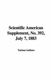 Cover of: Scientific American Supplement, No. 392, July 7, 1883