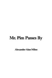 Cover of: Mr. Pim Passes By by A. A. Milne