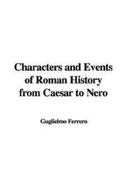 Cover of: Characters and Events of Roman History from Caesar to Nero | Ferrero, Guglielmo