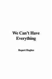 Cover of: We Can't Have Everything by Rupert Hughes, Rupert Hughes