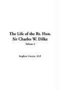 Cover of: The Life Of The Rt. Hon. Sir Charles W. Dilke by Stephen Lucius Gwynn