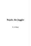 Cover of: Rujub, the Juggler by G. A. Henty, G. A. Henty