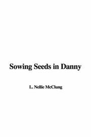Cover of: Sowing Seeds in Danny by Nellie L. McClung