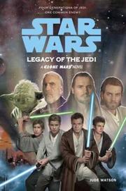 Star Wars - Legacy of the Jedi by Jude Watson