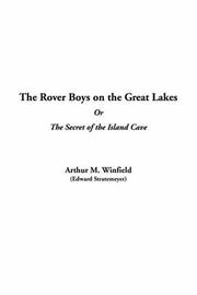 Cover of: The Rover Boys On The Great Lakes: Or The Secret Of The Island Cave