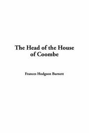 Cover of: The Head of the House of Coombe by Frances Hodgson Burnett, Frances Hodgson Burnett