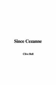 Cover of: Since Cezanne by Clive Bell