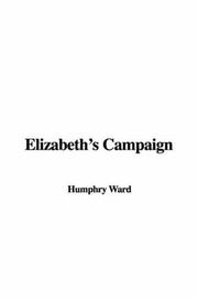 Cover of: Elizabeth's Campaign by Mary Augusta Ward