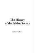 Cover of: The History of the Fabian Society by Edward R. Pease, Edward R. Pease