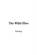 Cover of: The Wild Olive by Basil King