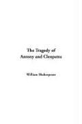 Cover of: The Tragedy of Antony and Cleopatra by William Shakespeare