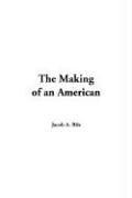 Cover of: Making of an American by Jacob A. Riis