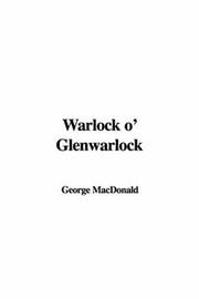 Cover of: Warlock O' Glenwarlock by George MacDonald