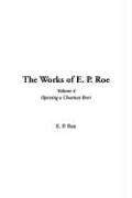 Cover of: The Works of E. P. Roe by Edward Payson Roe, Edward Payson Roe