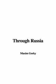 Cover of: Through Russia by Максим Горький