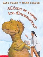 Cover of: How Do Dinosaurs Get Well Soon? (como Se Curan Los Dinosaurios?) by Jane Yolen