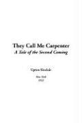 Cover of: They Call Me Carpenter by Upton Sinclair