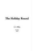 Cover of: The Holiday Round by A. A. Milne, A. A. Milne