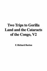 Cover of: Two Trips to Gorilla Land and the Cataracts of the Congo, V2 by Richard Francis Burton