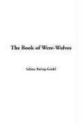 Cover of: The Book of Were-Wolves by Sabine Baring-Gould