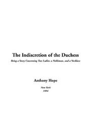 Cover of: The Indiscretion of the Duchess by Anthony Hope, Anthony Hope