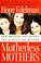 Cover of: Motherless mothers