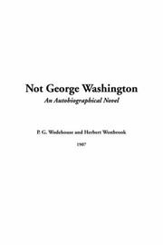 Cover of: Not George Washington | P. G. Wodehouse