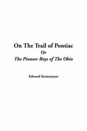 Cover of: On the Trail of Pontiac, or the Pioneer Boys of the Ohio by Edward Stratemeyer