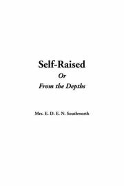 Cover of: Selfraised, or from the Depths by Emma Dorothy Eliza Nevitte Southworth, Emma Dorothy Eliza Nevitte Southworth