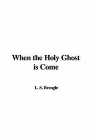 Cover of: When the Holy Ghost Is Come by Samuel L. Brengle