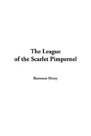 The League of the Scarlet Pimpernel by Emmuska Orczy, Baroness Orczy