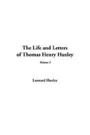 Cover of: The Life and Letters of Thomas Henry Huxley by Leonard Huxley