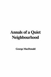Cover of: Annals of a Quiet Neighbourhood by George MacDonald