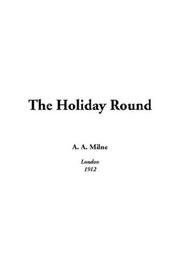 Cover of: The Holiday Round by A. A. Milne, A. A. Milne