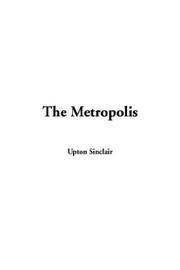 Cover of: The Metropolis | Upton Sinclair