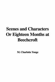 Cover of: Scenes and Characters or Eighteen Months at Beechcroft | Charlotte Mary Yonge