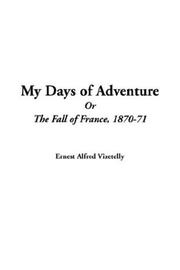 Cover of: My Days Of Adventure Or The Fall Of France, 1870-71 by Ernest Alfred Vizetelly
