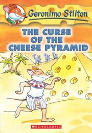 Cover of: The curse of the cheese pyramid by Geronimo Stilton ; [illustrations by Matt Wolf].