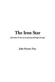 Cover of: The Iron Star | John Preston True