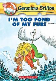 Cover of: I'm Too Fond of My Fur #4 (Geronimo Stilton) by Elisabetta Dami