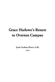 Cover of: Grace Harlowe's Return To Overton Campus by Jessie Graham Flower, Jessie Graham Flower