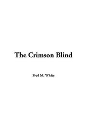 Cover of: The Crimson Blind by Fred M. (Fred Merrick) White