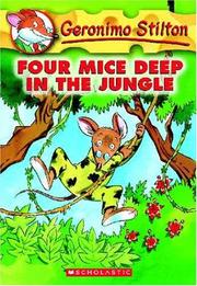 Cover of: Four mice deep in the jungle by Geronimo Stilton.