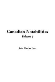 Canadian notabilities by John Charles Dent