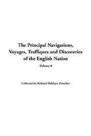 Cover of: The Principal Navigations Voyages Traffiques And Discoveries Of The English Nation by Richard Hakluyt