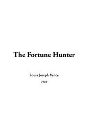 Cover of: The Fortune Hunter by Louis Joseph Vance, Louis Joseph Vance