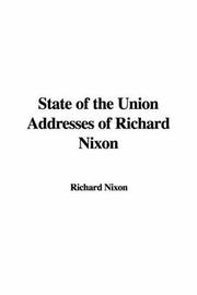 Cover of: State Of The Union Addresses Of Richard Nixon by Nixon, Richard., Nixon, Richard.