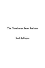 Cover of: The Gentleman From Indiana by Booth Tarkington