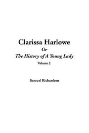 Cover of: Clarissa Harlowe Or The History Of A Young Lady by Samuel Richardson