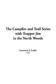 The Campfire And Trail Series With Trapper Jim In The North Woods